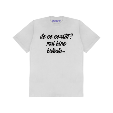 Tricou Mai bine Buleala